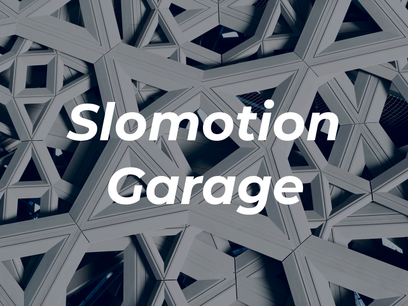 Slomotion Garage