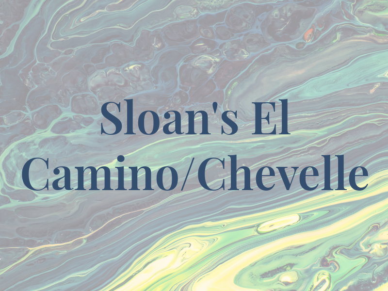 Sloan's El Camino/Chevelle