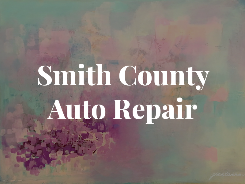 Smith County Auto Repair