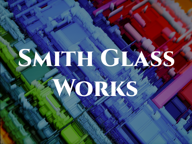 Smith Glass Works