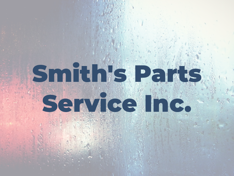 Smith's Parts & Service Inc.