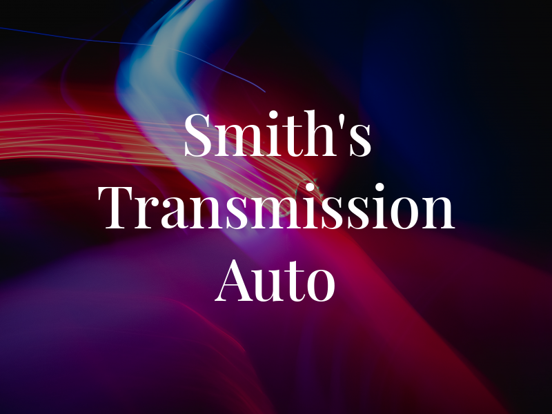 Smith's Transmission & Auto