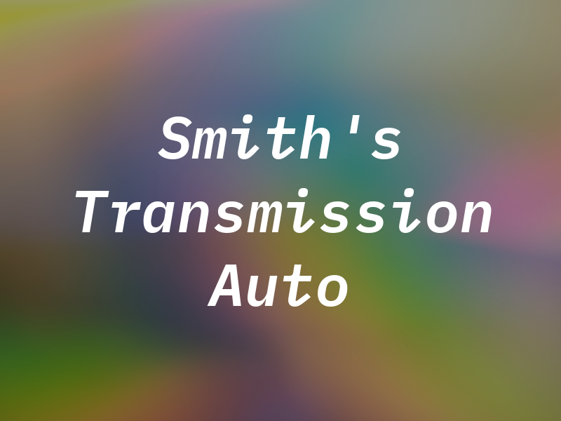 Smith's Transmission & Auto