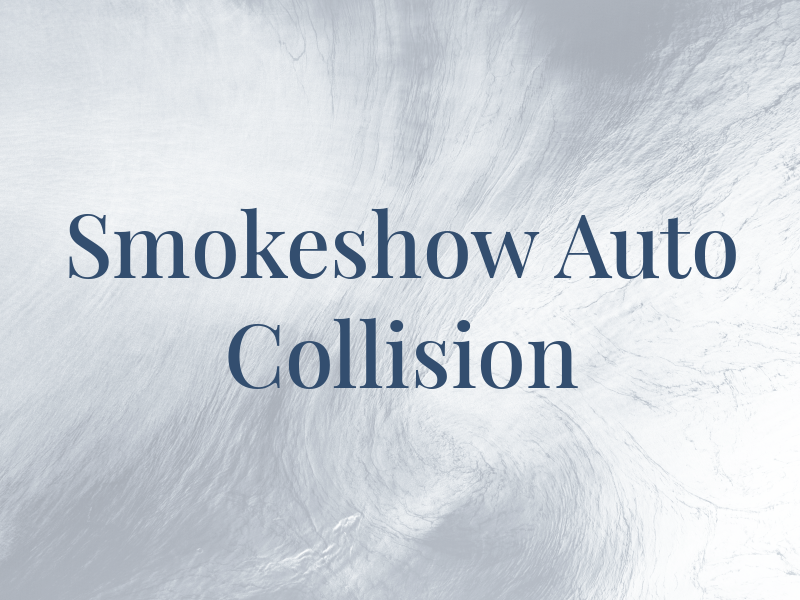 Smokeshow Auto and Collision