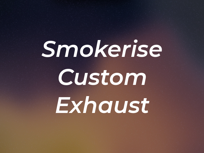 Smokerise Custom Exhaust