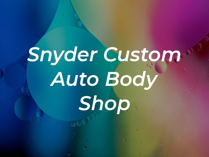 Snyder Custom Auto Body Shop