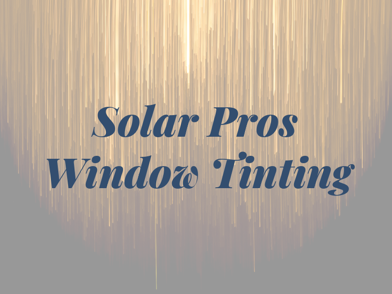 Solar Pros Window Tinting
