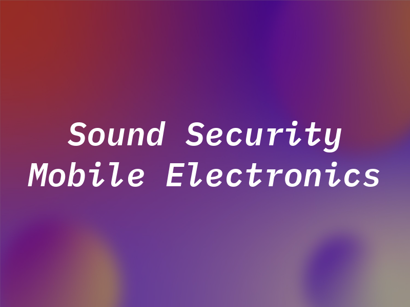 Sound Security Mobile Electronics