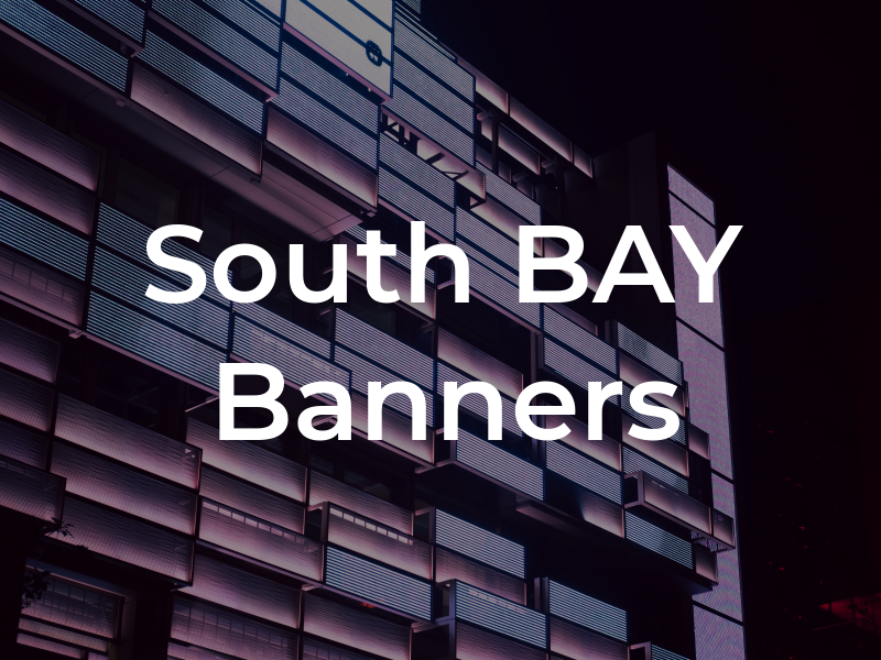 South BAY Banners