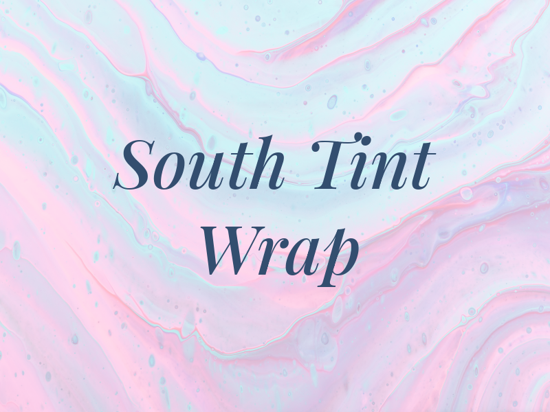 South Tint & Wrap