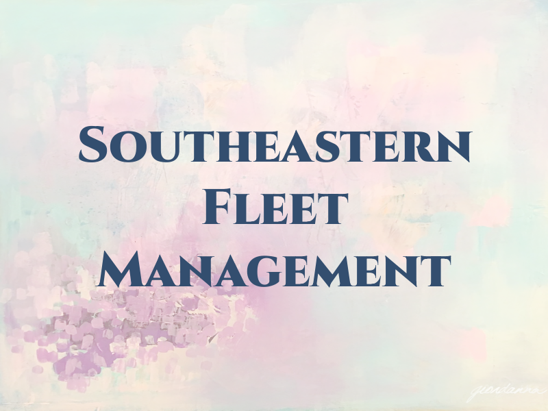 Southeastern Fleet Management LLC