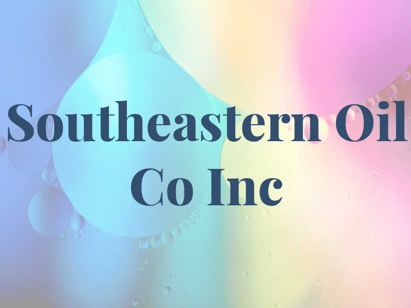 Southeastern Oil Co Inc