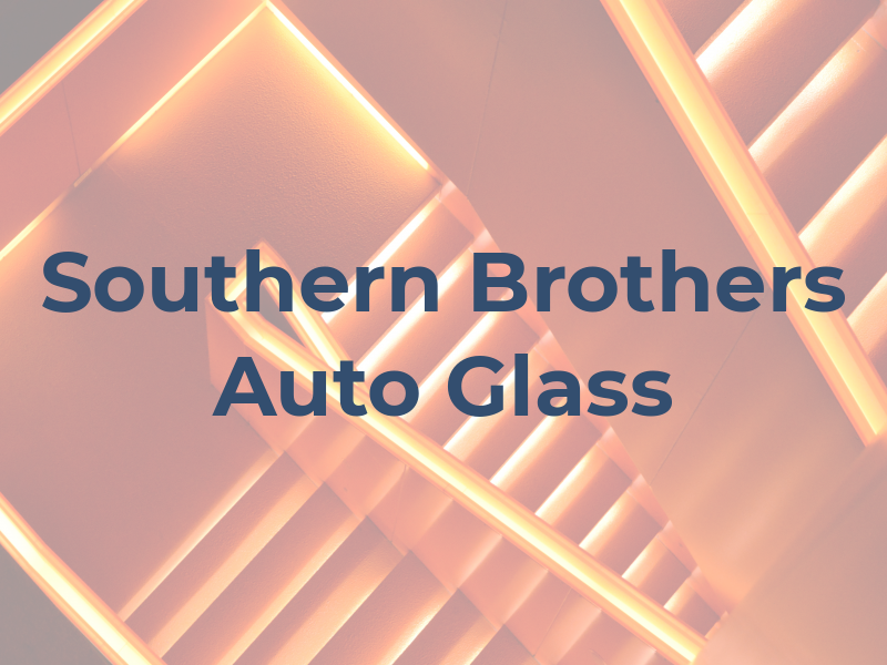 Southern Brothers Auto Glass