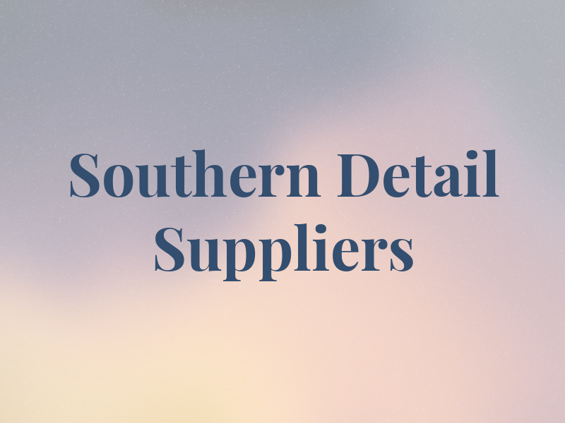 Southern Detail Suppliers