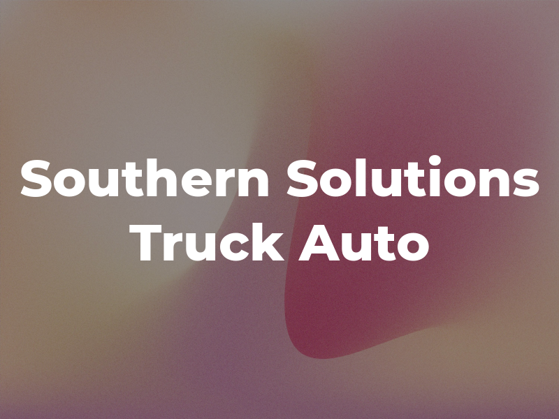 Southern Solutions Truck & Auto