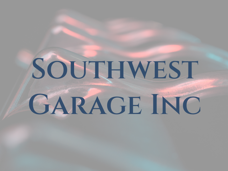Southwest Garage Inc