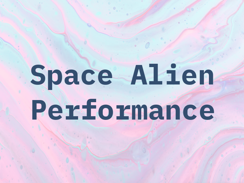 Space Alien Performance