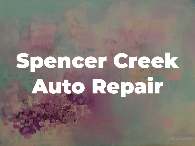 Spencer Creek Auto Repair Inc