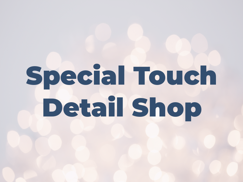 Special Touch Detail Shop