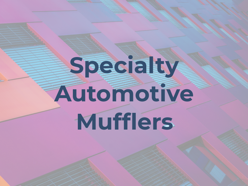 Specialty Automotive & Mufflers