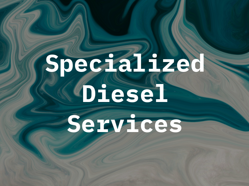 Specialized Diesel Services Inc