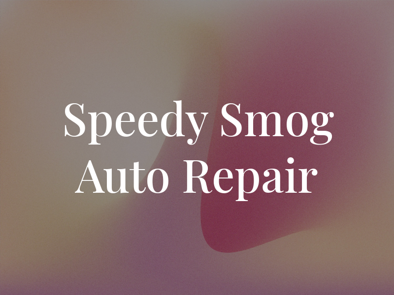 Speedy Smog & Auto Repair
