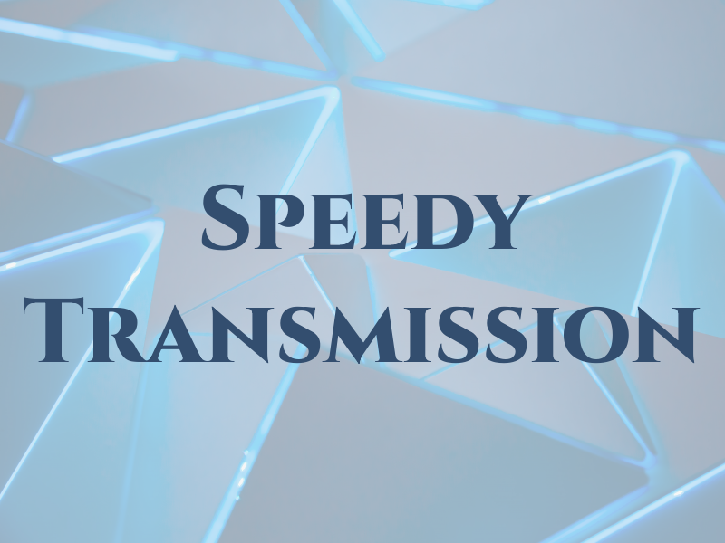 Speedy Transmission