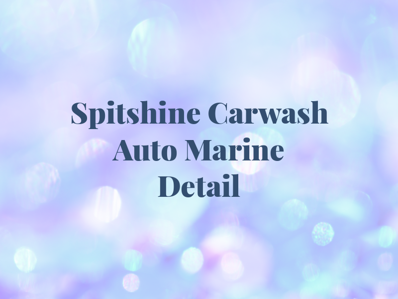Spitshine Carwash Auto and Marine Detail