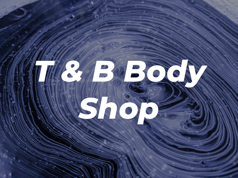 T & B Body Shop