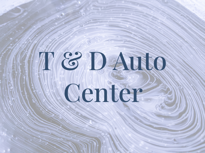 T & D Auto Center