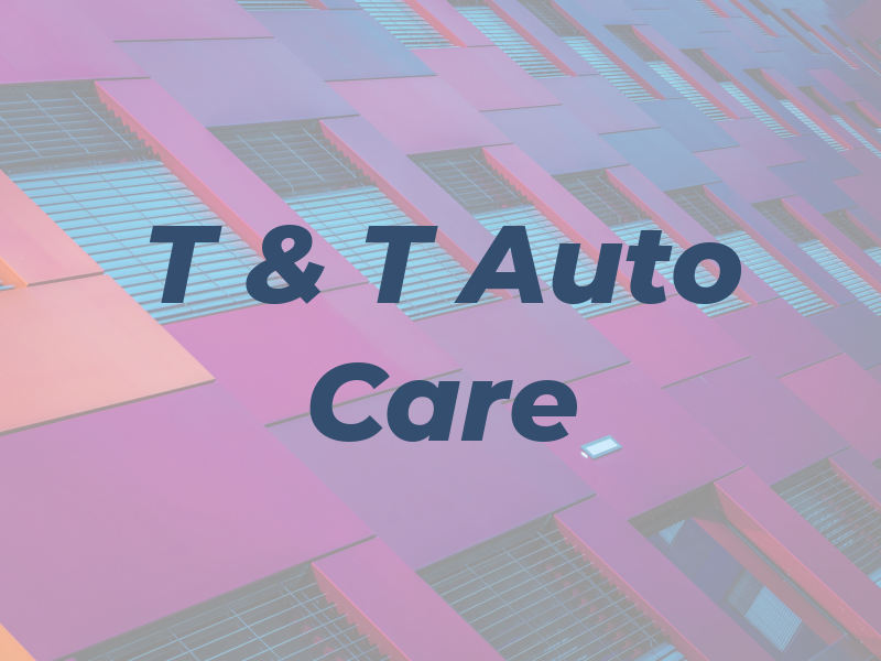 T & T Auto Care