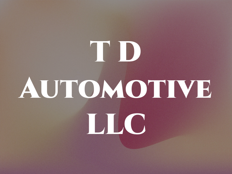 T D Automotive LLC