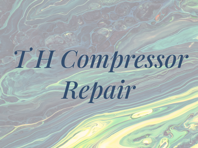 T H Compressor Repair