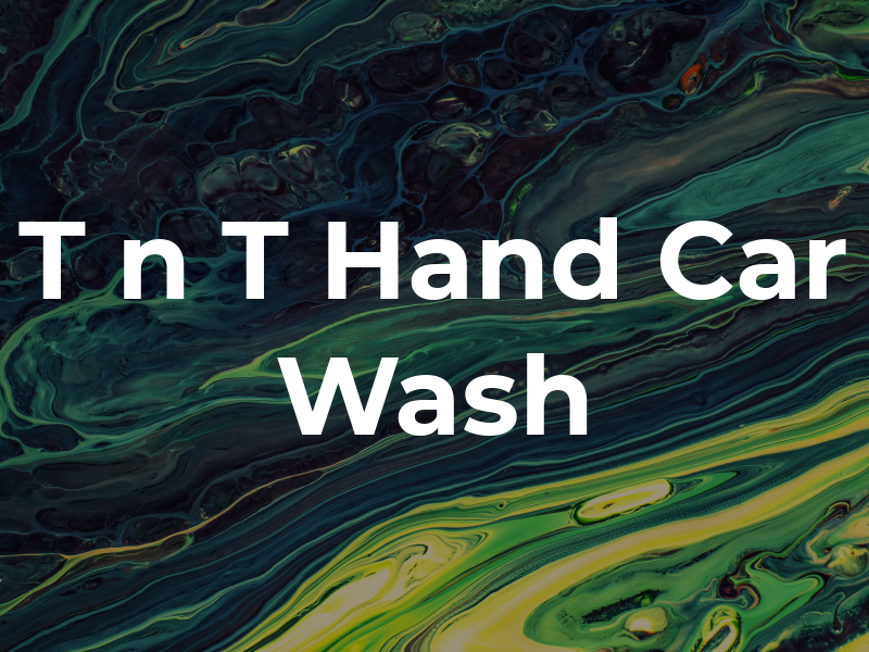 T n T Hand Car Wash
