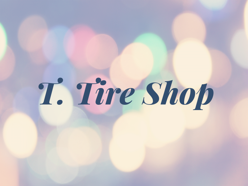 T. Tire Shop