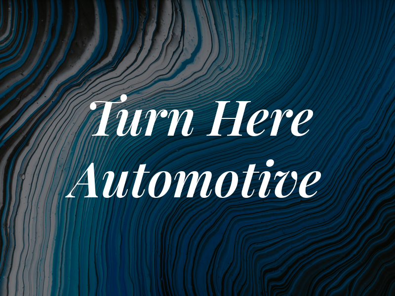Turn Here Automotive