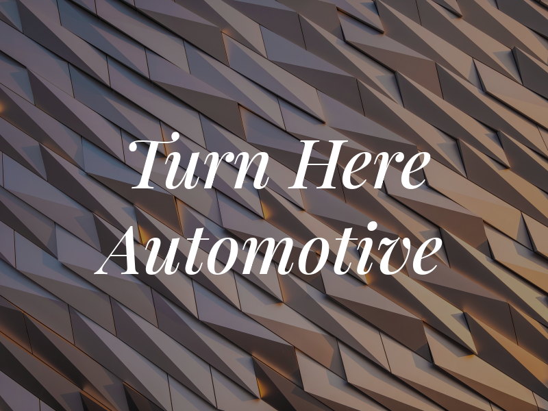 Turn Here Automotive