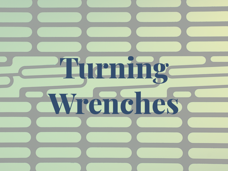 Turning Wrenches