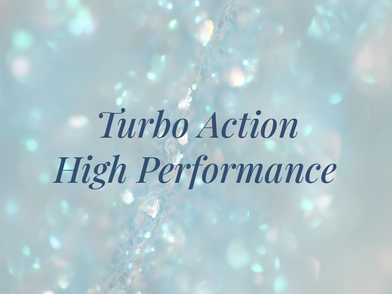 Turbo Action High Performance