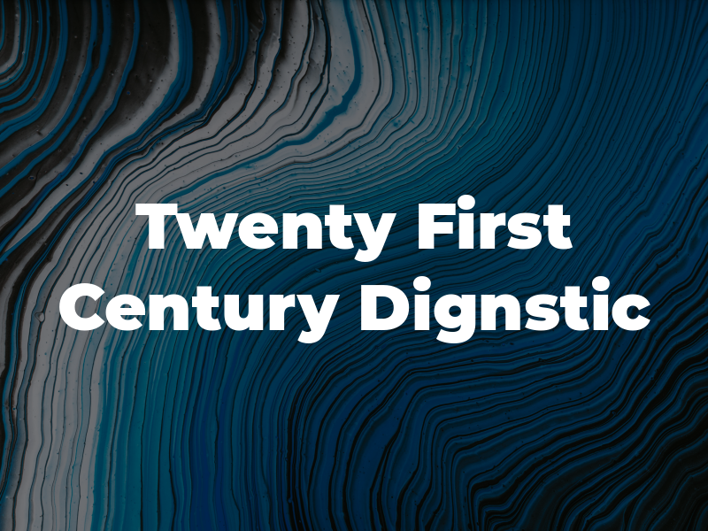 Twenty First Century Dignstic