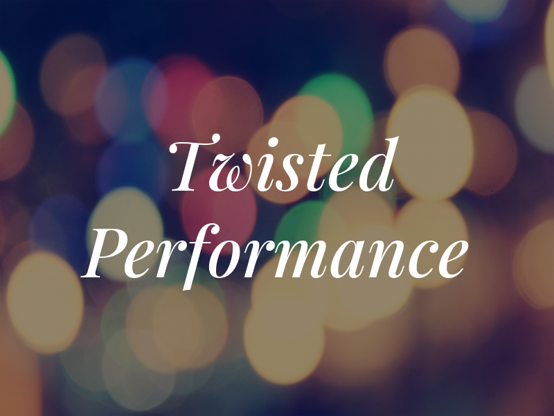 Twisted Performance