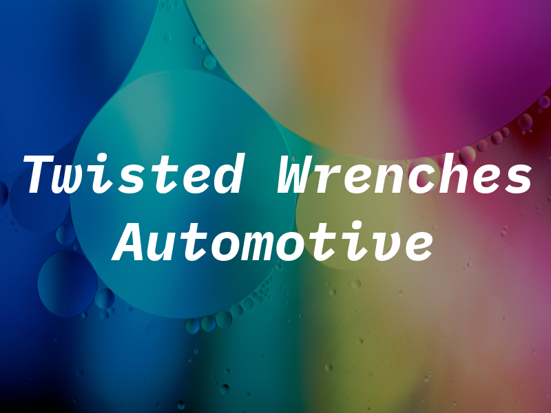 Twisted Wrenches Automotive LLC