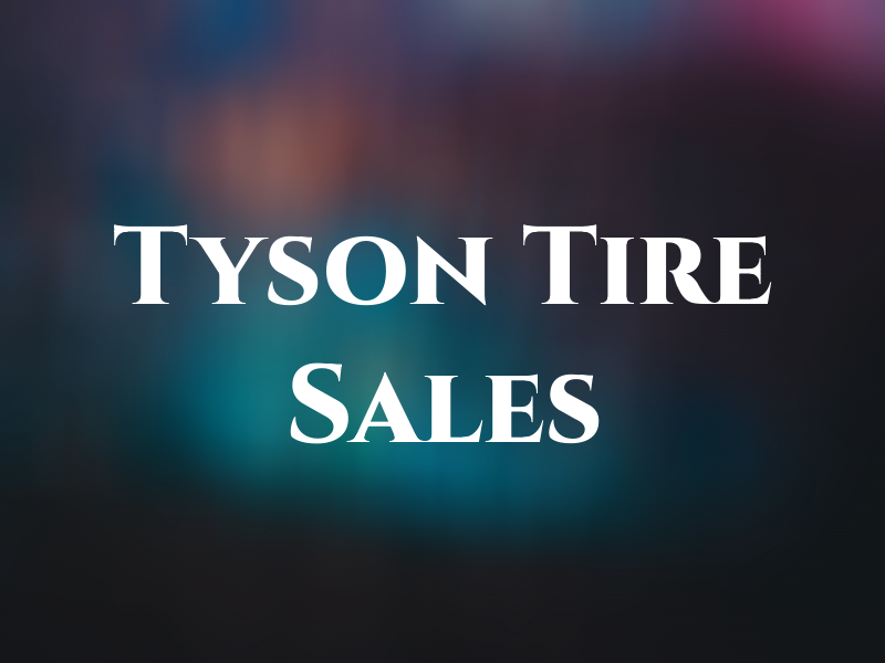 Tyson Tire Sales