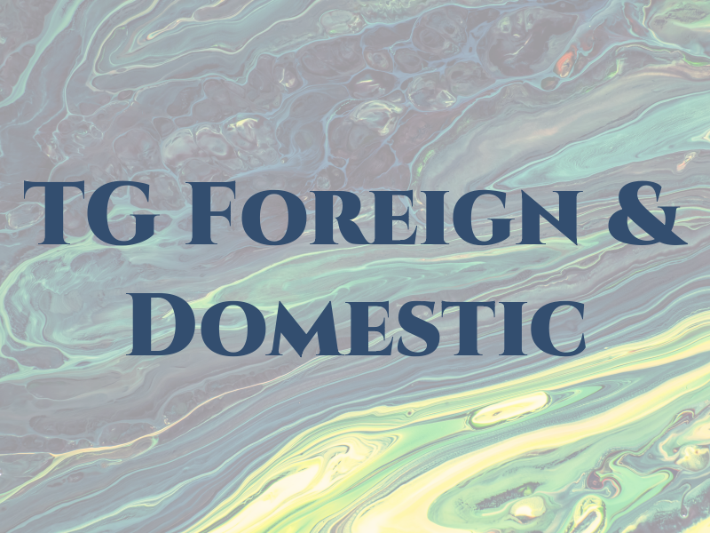 TG Foreign & Domestic