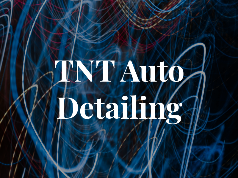 TNT Auto Detailing