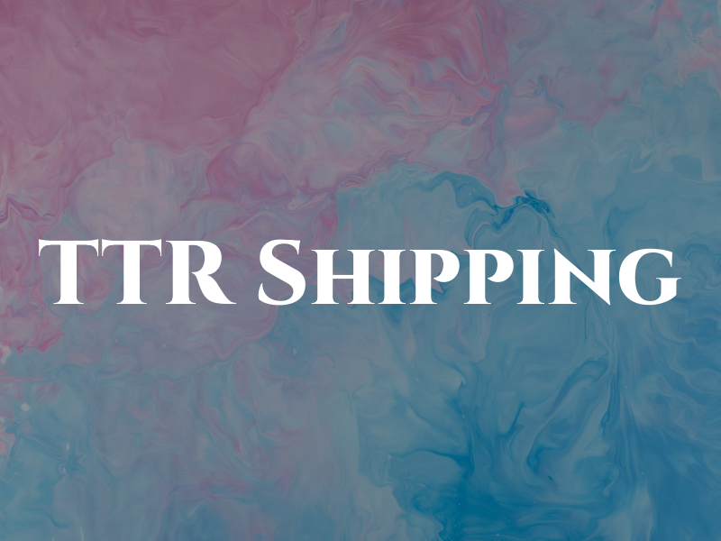 TTR Shipping
