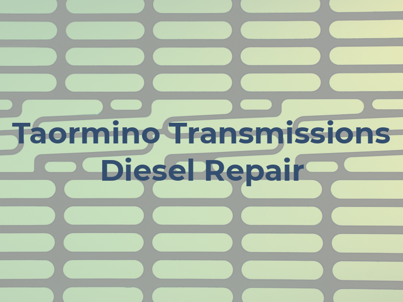 Taormino Transmissions and Diesel Repair