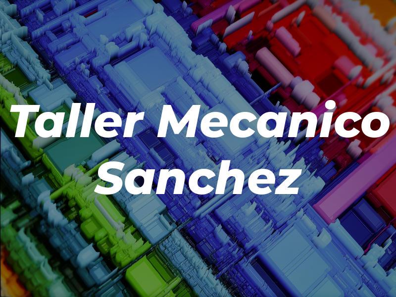 Taller Mecanico Sanchez