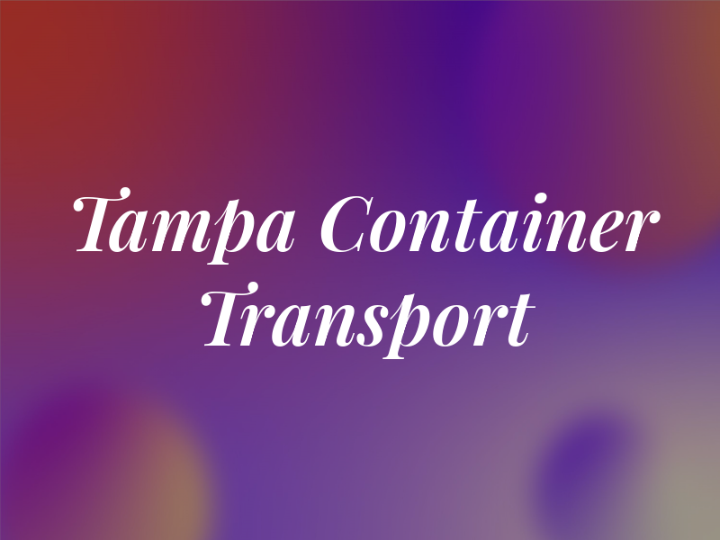 Tampa Container Transport