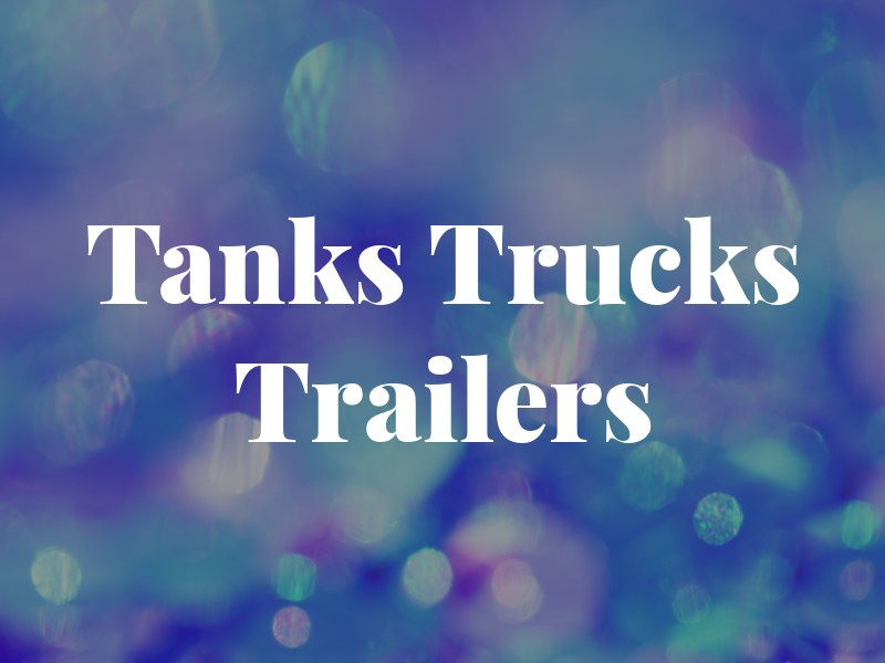 Tanks Trucks & Trailers Inc